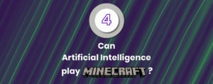 Can Artificial Intelligence play Minecraft? - Playing Minecraft with Behavioural Cloning