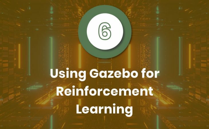 Using Gazebo for Reinforcement Learning