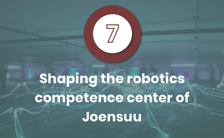 Shaping the robotics competence center of Joensuu